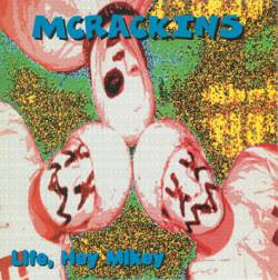 McRackins : Life, Hey Mikey